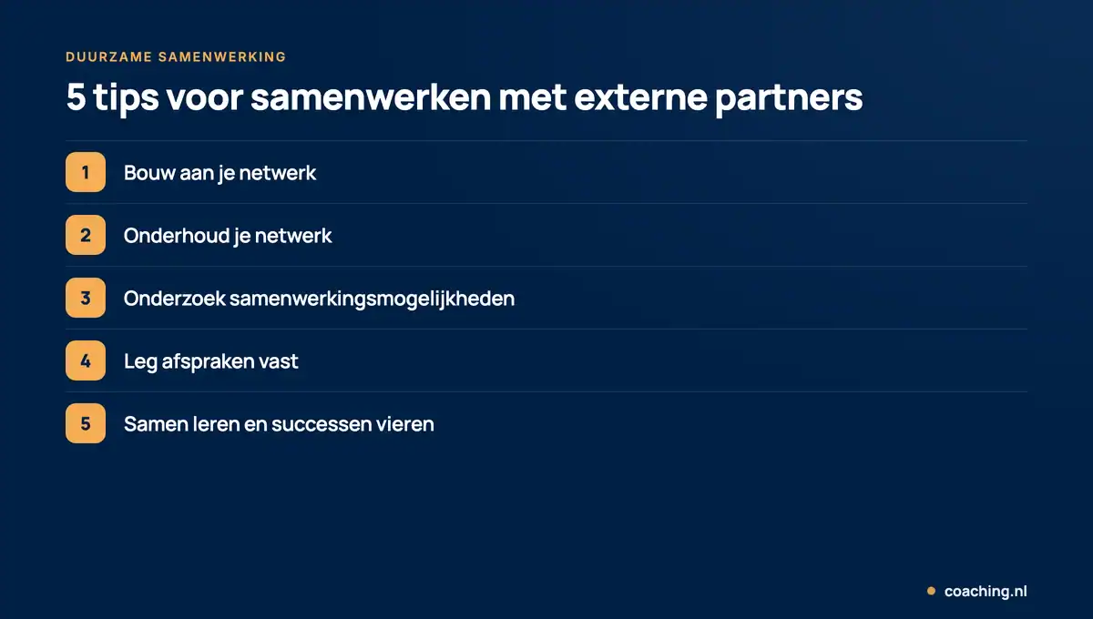Infographic met 5 tips voor samenwerken met externe partners: bouw je netwerk, onderhoud het, onderzoek mogelijkheden, leg afspraken vast en leer samen.